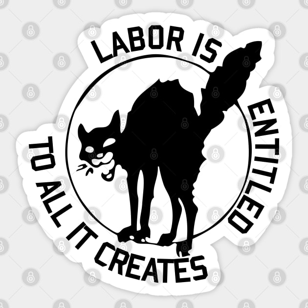 Labor is Entitled to All it Creates - Sabo-Tabby Sticker by SpaceDogLaika